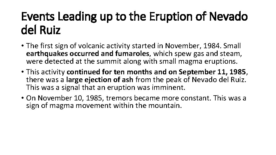 Events Leading up to the Eruption of Nevado del Ruiz • The first sign