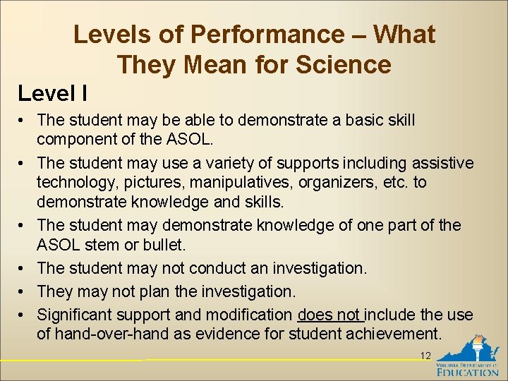 Levels of Performance – What They Mean for Science Level I • The student