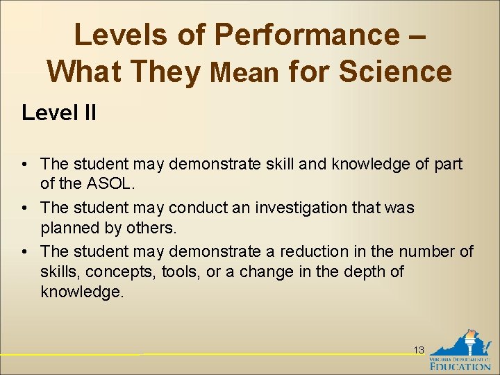 Levels of Performance – What They Mean for Science Level II • The student