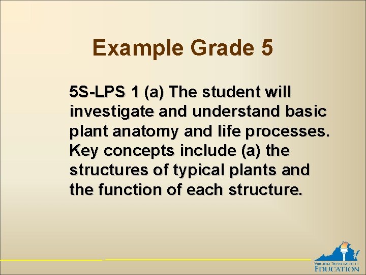 Example Grade 5 5 S-LPS 1 (a) The student will investigate and understand basic