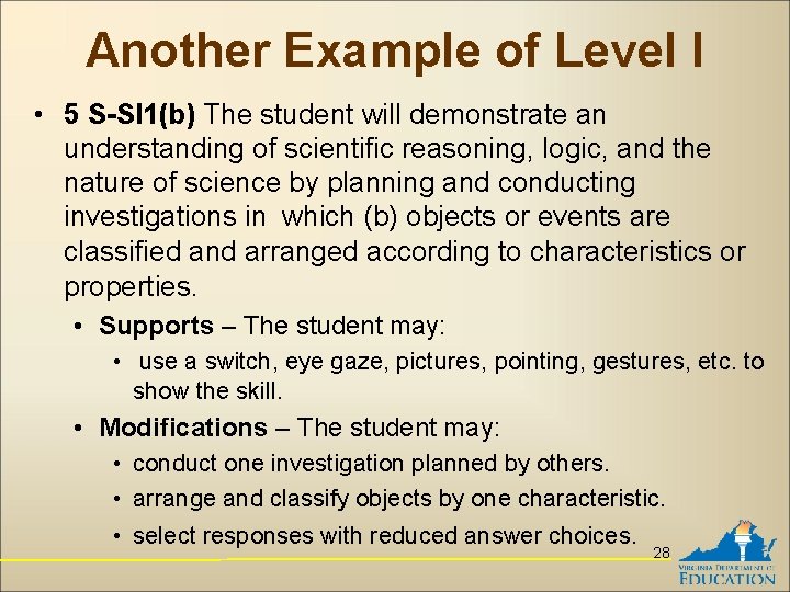 Another Example of Level I • 5 S-SI 1(b) The student will demonstrate an