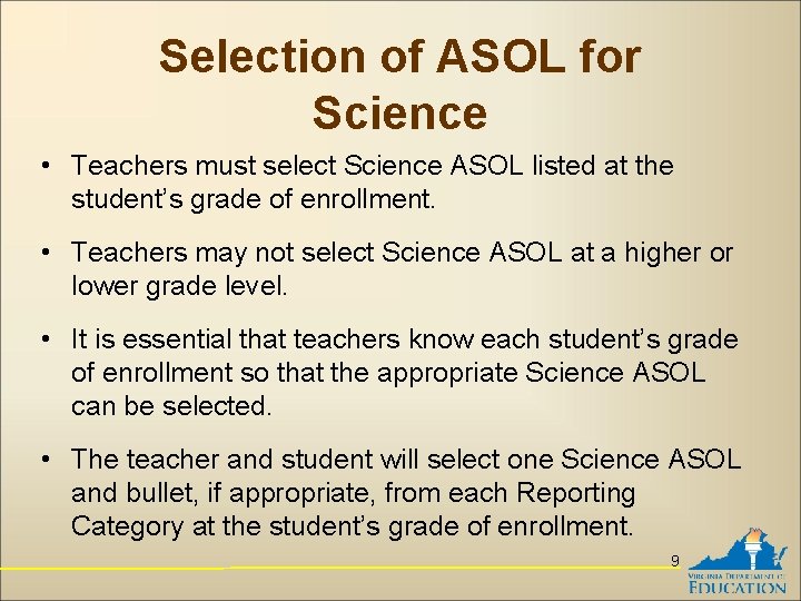 Selection of ASOL for Science • Teachers must select Science ASOL listed at the
