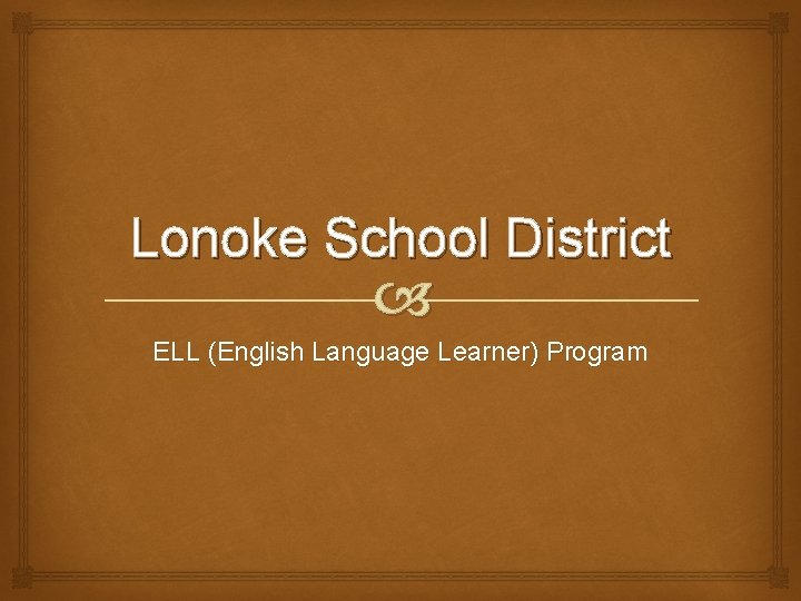 Lonoke School District ELL (English Language Learner) Program 