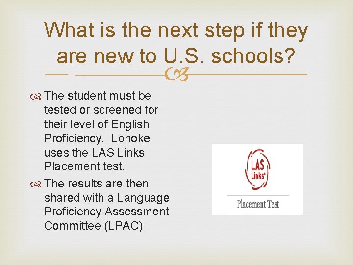 What is the next step if they are new to U. S. schools? The