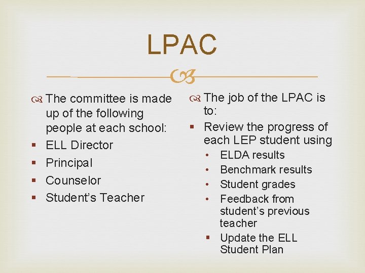 LPAC The committee is made up of the following people at each school: §