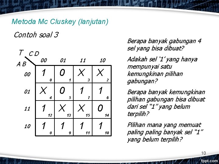 Metoda Mc Cluskey (lanjutan) Contoh soal 3 T CD AB 00 01 11 10