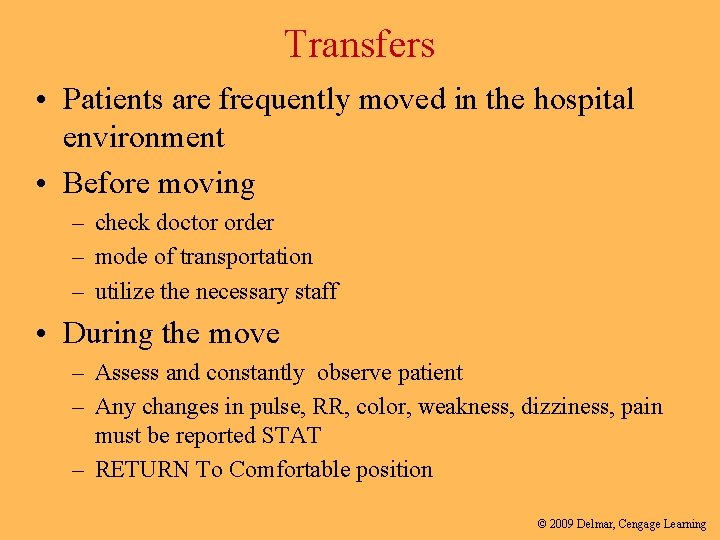 Transfers • Patients are frequently moved in the hospital environment • Before moving –