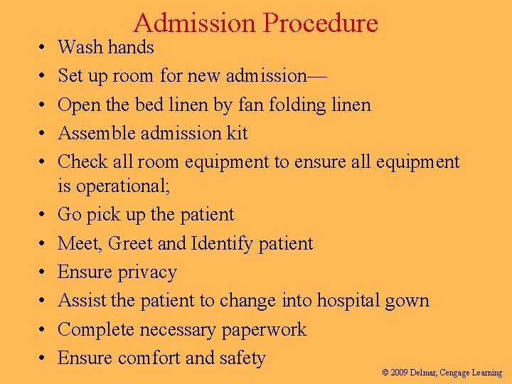  • • • Admission Procedure Wash hands Set up room for new admission—