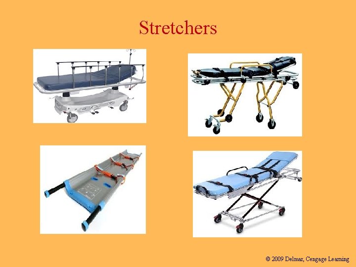 Stretchers © 2009 Delmar, Cengage Learning 