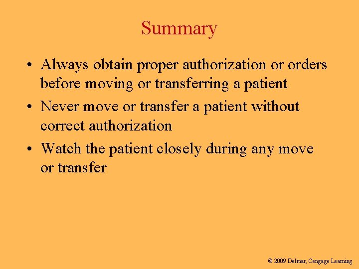 Summary • Always obtain proper authorization or orders before moving or transferring a patient