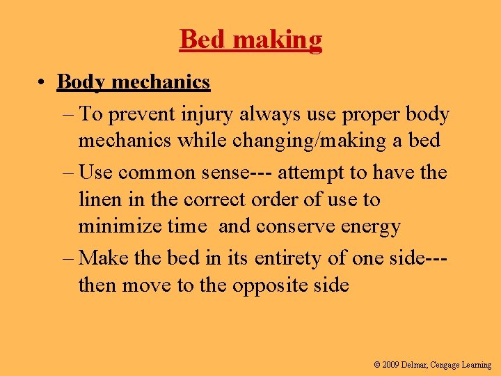 Bed making • Body mechanics – To prevent injury always use proper body mechanics