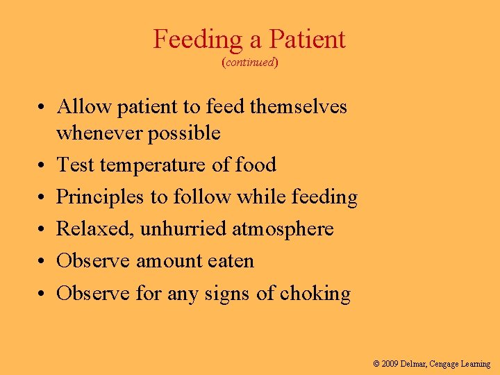 Feeding a Patient (continued) • Allow patient to feed themselves whenever possible • Test