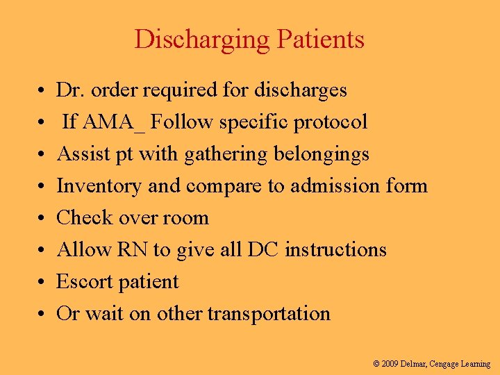 Discharging Patients • • Dr. order required for discharges If AMA_ Follow specific protocol