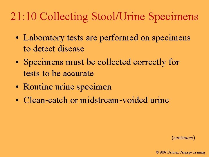21: 10 Collecting Stool/Urine Specimens • Laboratory tests are performed on specimens to detect