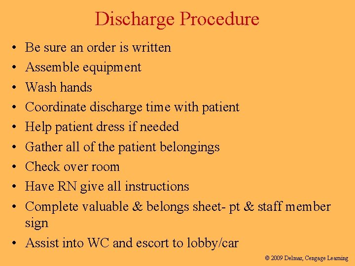 Discharge Procedure • • • Be sure an order is written Assemble equipment Wash