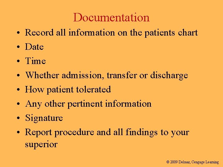 Documentation • • Record all information on the patients chart Date Time Whether admission,