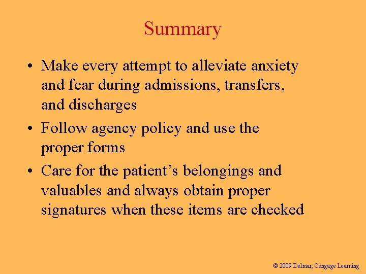Summary • Make every attempt to alleviate anxiety and fear during admissions, transfers, and