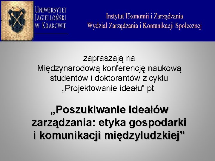 zapraszają na Międzynarodową konferencję naukową studentów i doktorantów z cyklu „Projektowanie ideału” pt. „Poszukiwanie