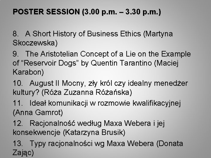 POSTER SESSION (3. 00 p. m. – 3. 30 p. m. ) 8. A