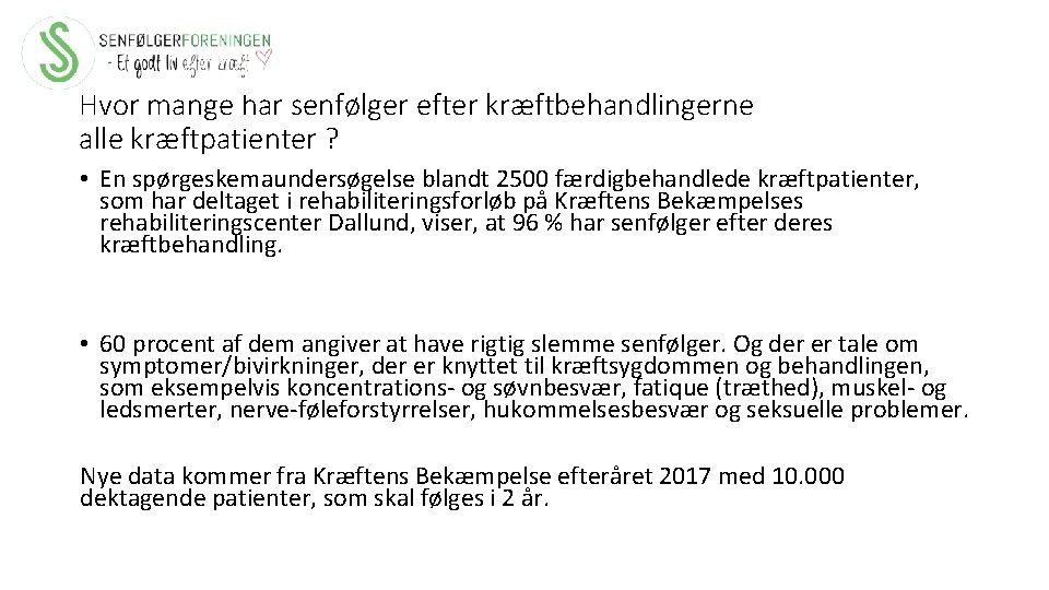 Hvor mange har senfølger efter kræftbehandlingerne alle kræftpatienter ? • En spørgeskemaundersøgelse blandt 2500