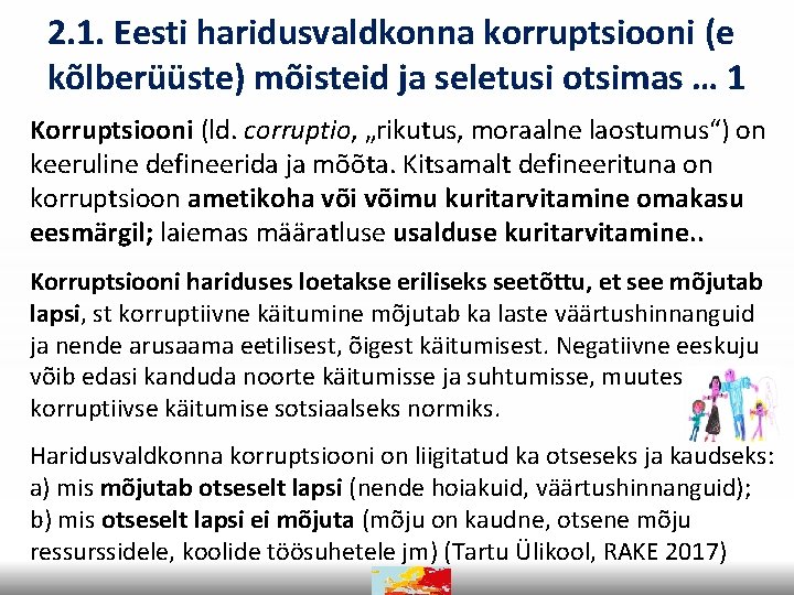 2. 1. Eesti haridusvaldkonna korruptsiooni (e kõlberüüste) mõisteid ja seletusi otsimas … 1 Korruptsiooni