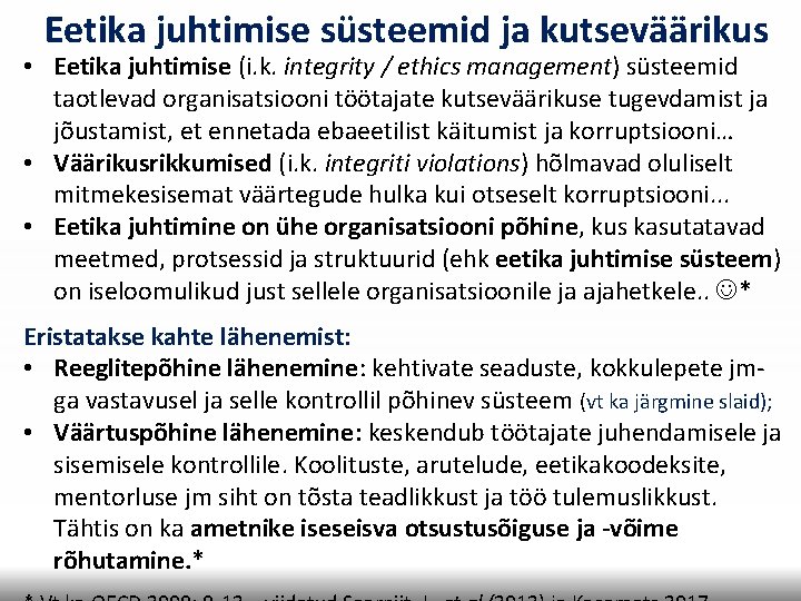 Eetika juhtimise süsteemid ja kutseväärikus • Eetika juhtimise (i. k. integrity / ethics management)