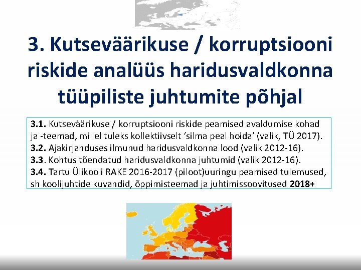 3. Kutseväärikuse / korruptsiooni riskide analüüs haridusvaldkonna tüüpiliste juhtumite põhjal 3. 1. Kutseväärikuse /