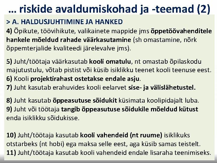 … riskide avaldumiskohad ja -teemad (2) > A. HALDUSJUHTIMINE JA HANKED 4) Õpikute, töövihikute,