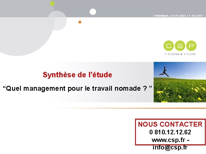 Synthèse de l’étude “Quel management pour le travail nomade ? ” NOUS CONTACTER 0