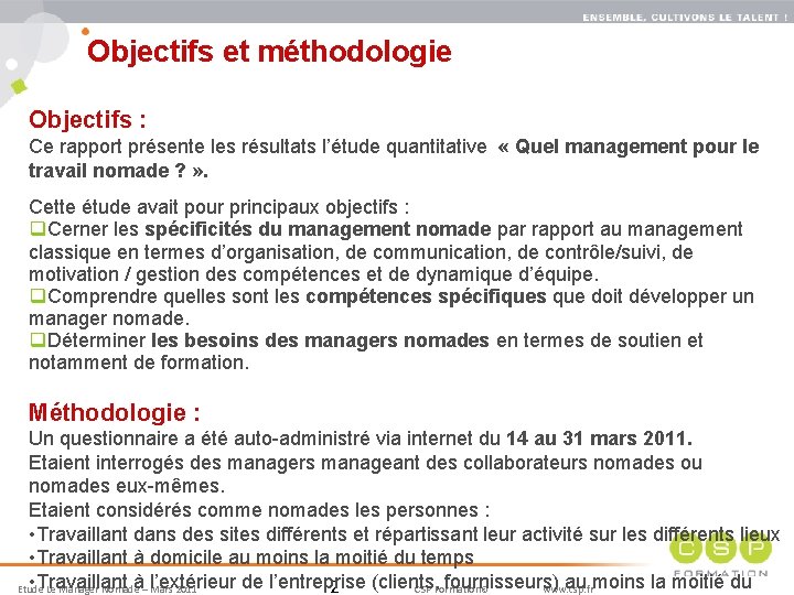 Objectifs et méthodologie 2 Objectifs : Ce rapport présente les résultats l’étude quantitative «