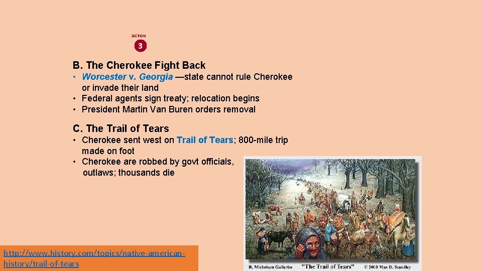 SECTION 3 B. The Cherokee Fight Back • Worcester v. Georgia —state cannot rule