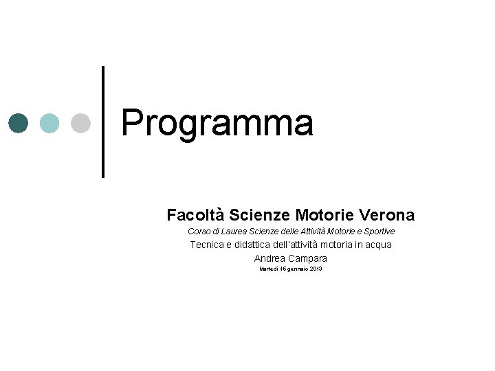 Programma Facoltà Scienze Motorie Verona Corso di Laurea Scienze delle Attività Motorie e Sportive