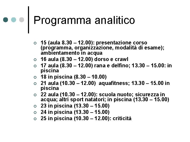 Programma analitico ¢ ¢ ¢ ¢ ¢ 15 (aula 8. 30 – 12. 00):