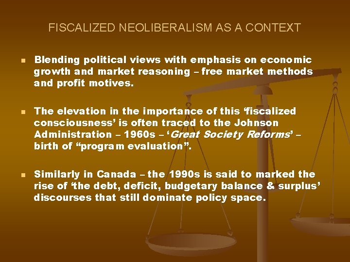 FISCALIZED NEOLIBERALISM AS A CONTEXT n n n Blending political views with emphasis on