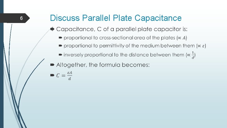 6 Discuss Parallel Plate Capacitance 