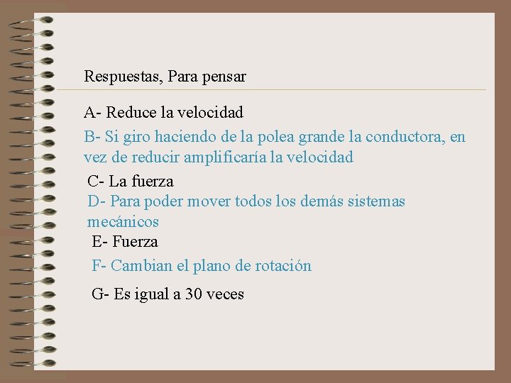 Respuestas, Para pensar A- Reduce la velocidad B- Si giro haciendo de la polea