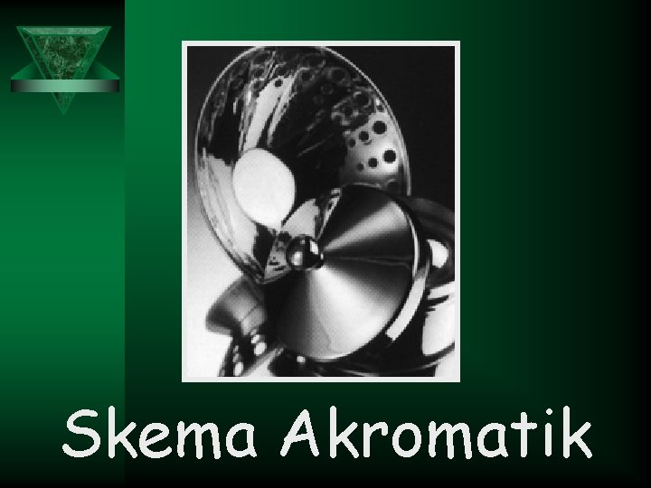 Skema Akromatik 