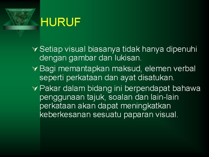 HURUF Ú Setiap visual biasanya tidak hanya dipenuhi dengan gambar dan lukisan. Ú Bagi