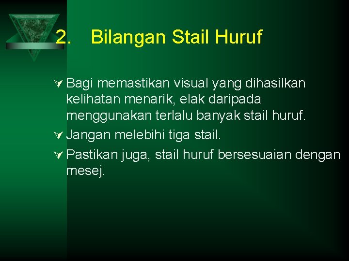 2. Bilangan Stail Huruf Ú Bagi memastikan visual yang dihasilkan kelihatan menarik, elak daripada