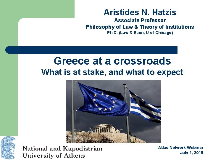 Aristides N. Hatzis Associate Professor Philosophy of Law & Theory of Institutions Ph. D.