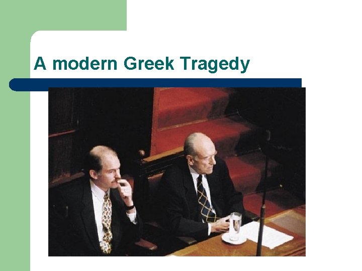 A modern Greek Tragedy 