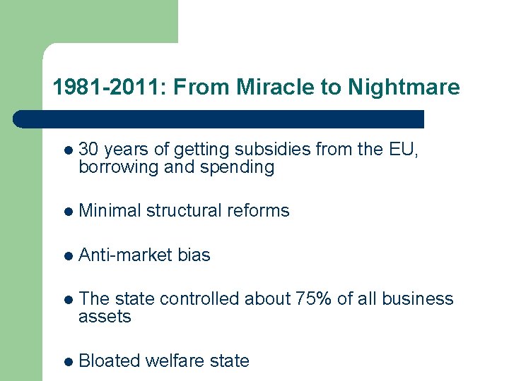 1981 -2011: From Miracle to Nightmare l 30 years of getting subsidies from the