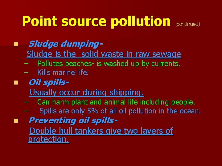 Point source pollution n Sludge dumping- Sludge is the solid waste in raw sewage