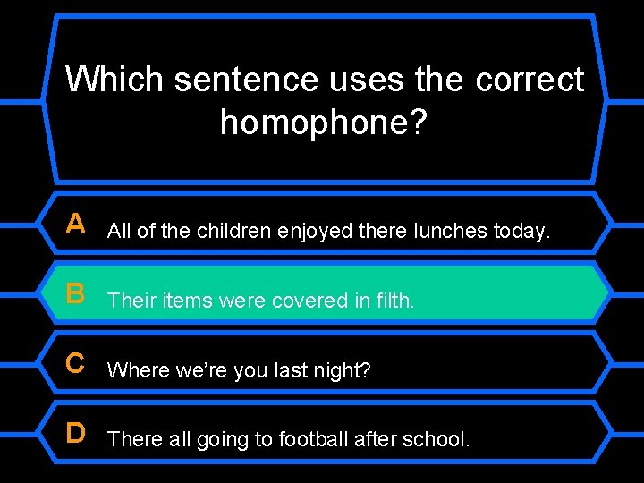 Which sentence uses the correct homophone? A All of the children enjoyed there lunches