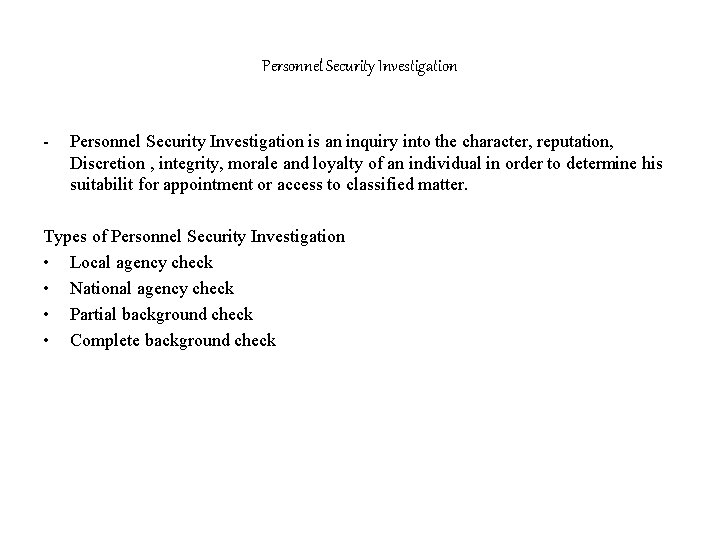 Personnel Security Investigation - Personnel Security Investigation is an inquiry into the character, reputation,