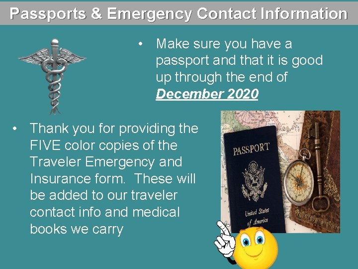 Passports & Emergency Contact Information • Make sure you have a passport and that