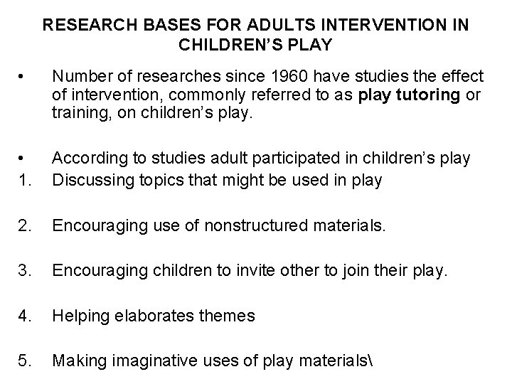 RESEARCH BASES FOR ADULTS INTERVENTION IN CHILDREN’S PLAY • Number of researches since 1960
