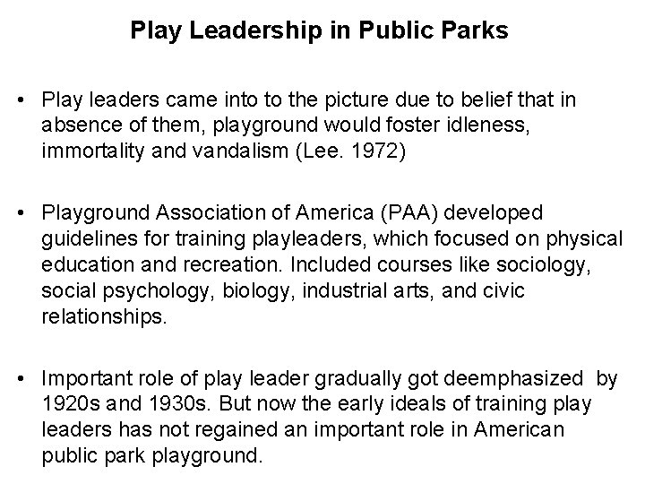 Play Leadership in Public Parks • Play leaders came into to the picture due