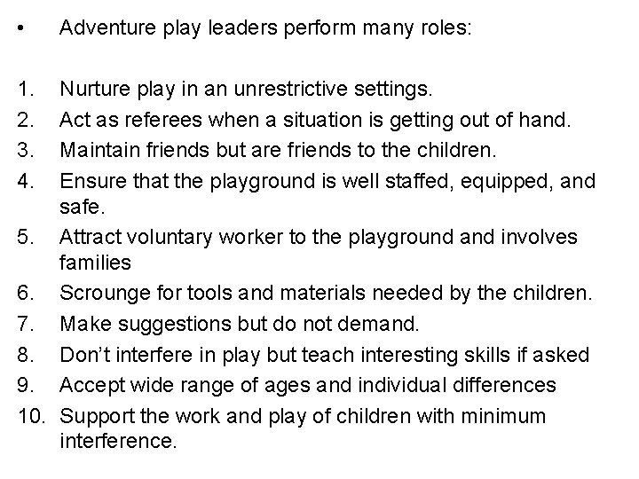  • 1. 2. 3. 4. Adventure play leaders perform many roles: Nurture play