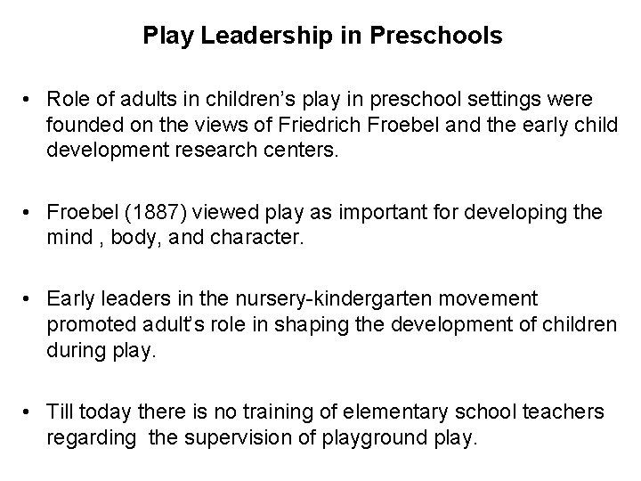 Play Leadership in Preschools • Role of adults in children’s play in preschool settings